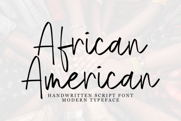 African American: The Handwritten Typeface That Elevates Campaign Design